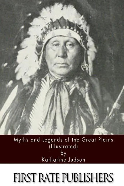 Myths and Legends of the Great Plains (Illustrated) - Paperback