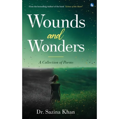 Wounds and Wonders - A Collection of Poems - Hardcover