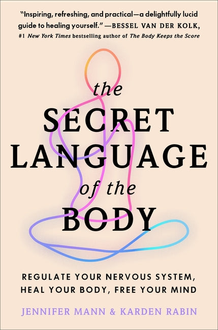 The Secret Language of the Body: Regulate Your Nervous System, Heal Your Body, Free Your Mind - Paperback