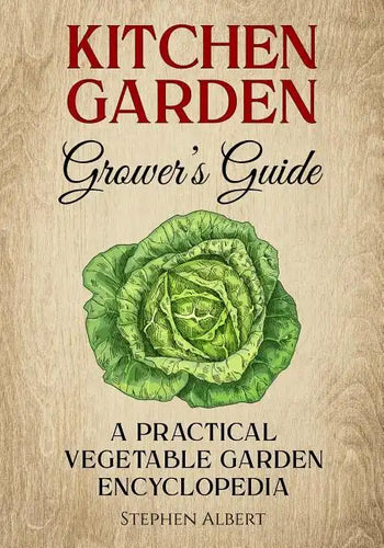 The Kitchen Garden Grower's Guide: A practical vegetable and herb garden encyclopedia - Paperback
