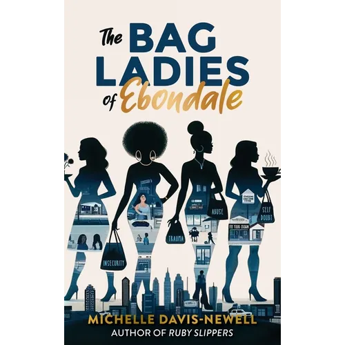 The Bag Ladies of Ebondale - Hardcover