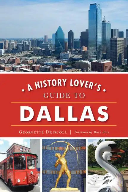 A History Lover's Guide to Dallas - Paperback