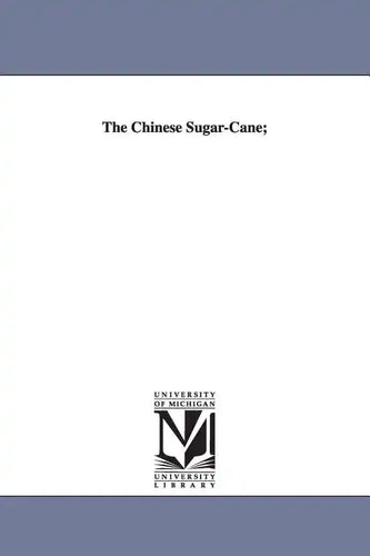 The Chinese Sugar-Cane; - Paperback
