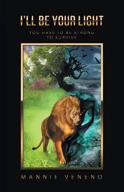 I'Ll Be Your Light: You Have to Be Strong to Survive - Paperback