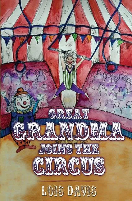 Great Grandma Joins The Circus - Paperback