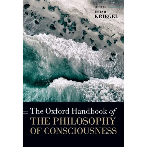 The Oxford Handbook of the Philosophy of Consciousness - Paperback