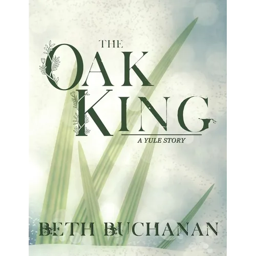 The Oak King: A Yule Story - Paperback
