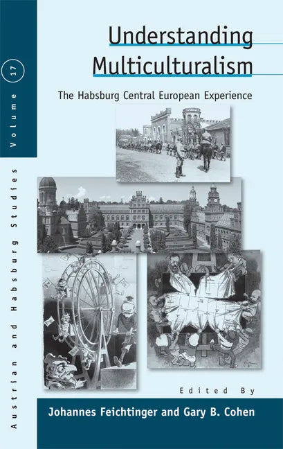 Understanding Multiculturalism: The Habsburg Central European Experience - Paperback