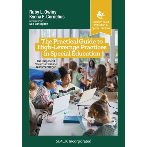 The Practical Guide to High-Leverage Practices in Special Education: The Purposeful 