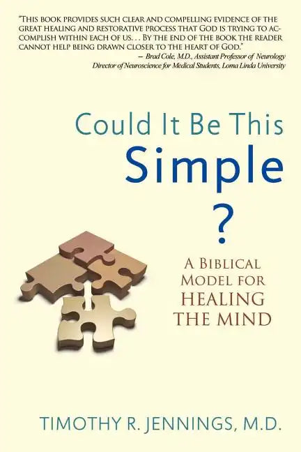 Could It Be This Simple?: A Biblical Model for Healing the Mind - Paperback
