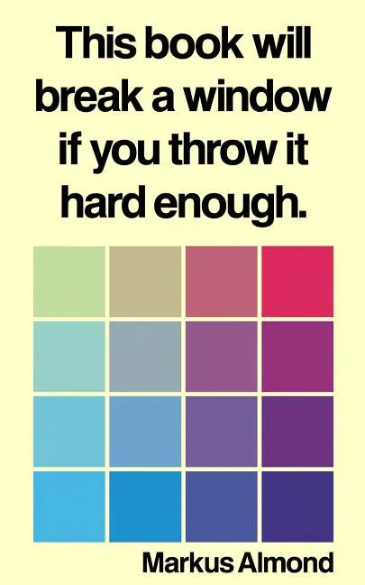 This Book Will Break A Window If You Throw It Hard Enough - Paperback