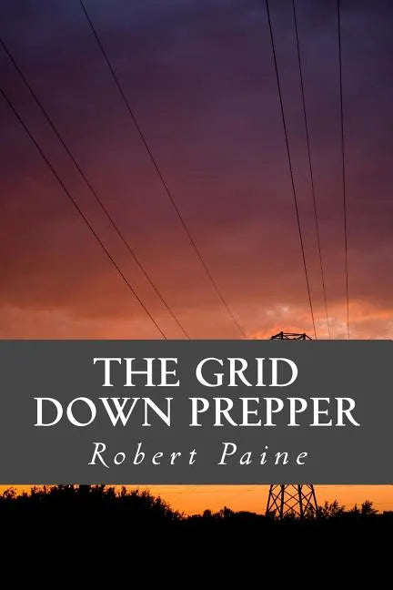 The Grid Down Prepper - Paperback