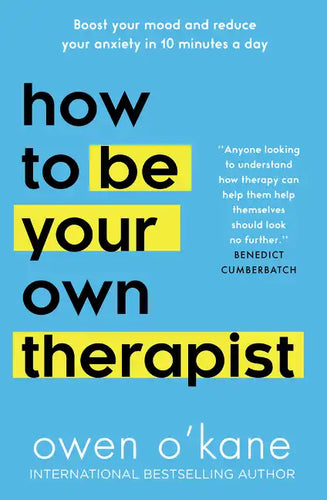 How to Be Your Own Therapist: Boost Your Mood and Reduce Your Anxiety in 10 Minutes a Day - Paperback