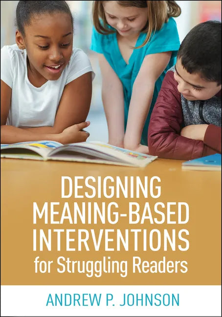 Designing Meaning-Based Interventions for Struggling Readers - Hardcover