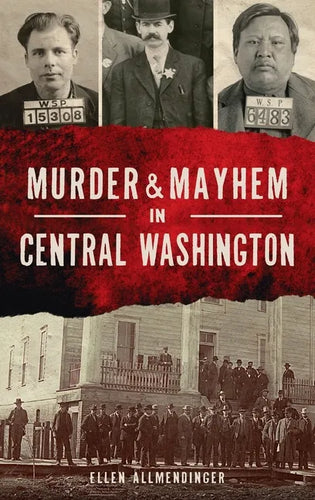 Murder & Mayhem in Central Washington - Hardcover