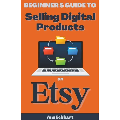Beginner's Guide To Selling Digital Products On Etsy - Paperback