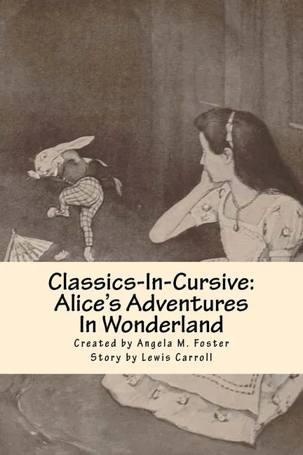 Classics-In-Cursive: Alice's Adventures In Wonderland - Paperback