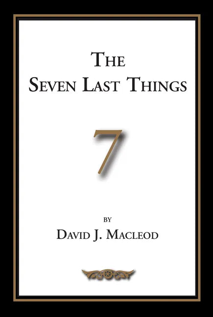 The Seven Last Things: An Exposition of Revelation 19-21 - Paperback