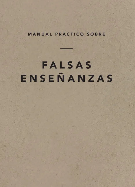 Manual Práctico Sobre Falsas Enseñanzas, Spanish Edition - Paperback