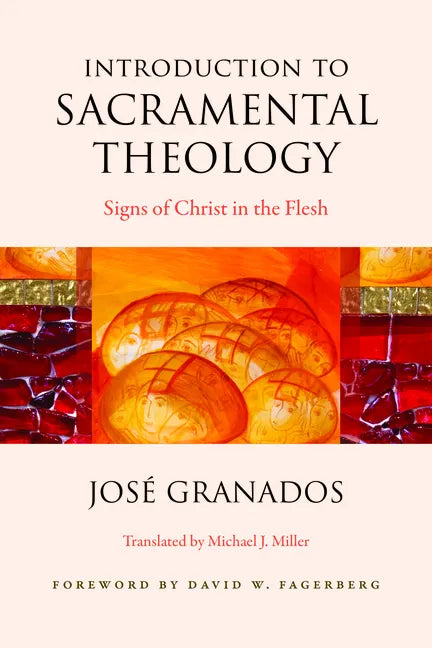 Introduction to Sacramental Theology: Signs of Christ in the Flesh - Paperback