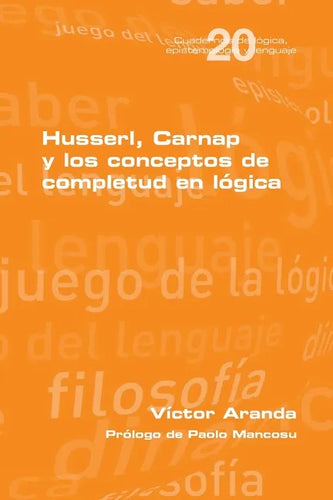 Husserl, Carnap y los conceptos de completud en lógica - Paperback
