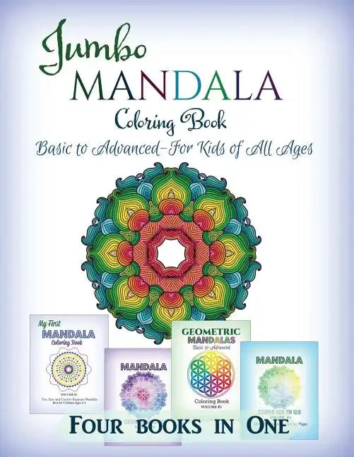 Jumbo Mandala Coloring Book: Basic to Advanced-For Kids of All Ages-Four Books in One - Paperback
