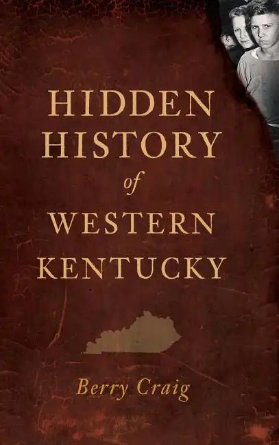 Hidden History of Western Kentucky - Hardcover