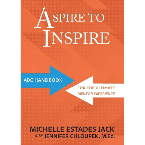 Aspire to Inspire: ABC Playbook for the Ultimate Mentor Experience - Paperback