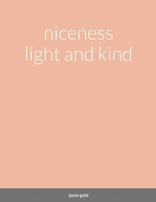 niceness light and kind - Paperback
