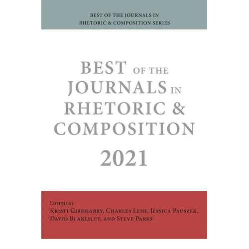 Best of the Journals in Rhetoric and Composition 2021 - Paperback