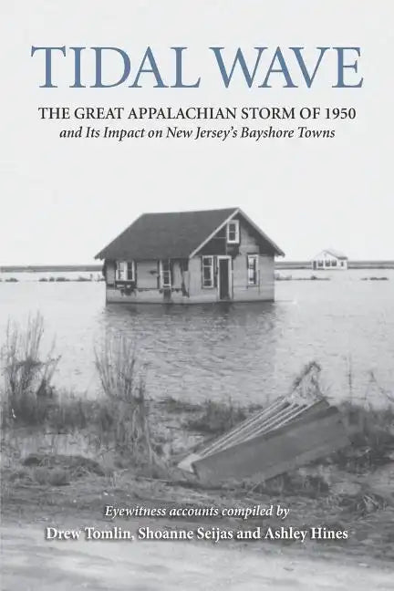 Tidal Wave: The Great Appalachian Storm of 1950 and Its Impact on New Jersey's Bayshore Towns - Paperback