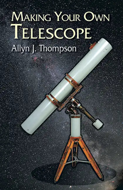 Making Your Own Telescope - Paperback