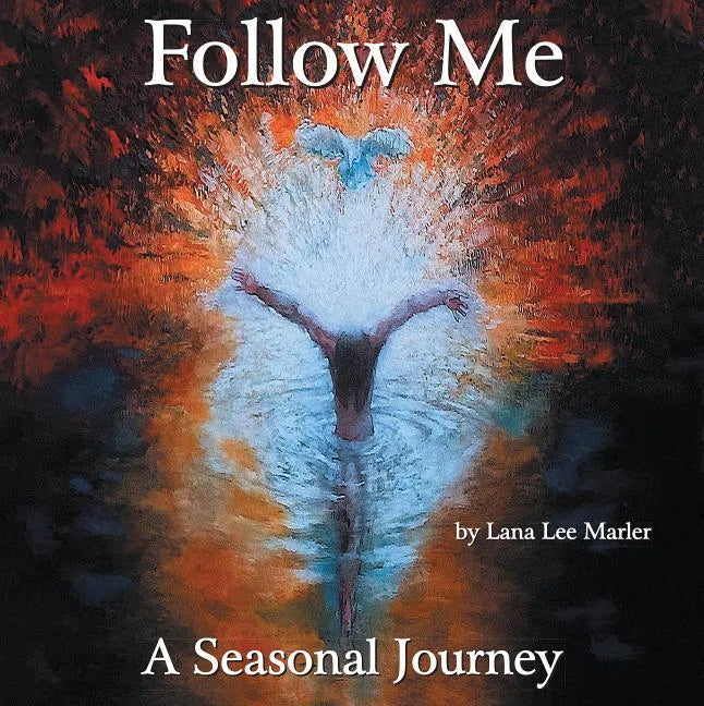 Follow Me: A Seasonal Journey - Paperback