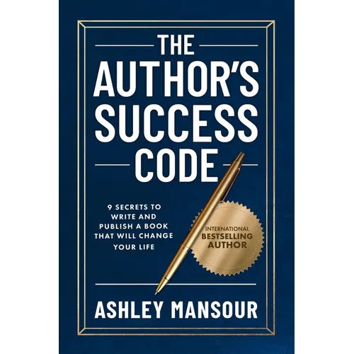 The Author's Success Code: 9 Secrets to Write and Publish a Book That Will Change Your Life - Paperback