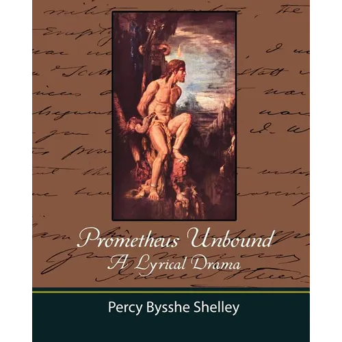 Prometheus Unbound - A Lyrical Drama - Paperback