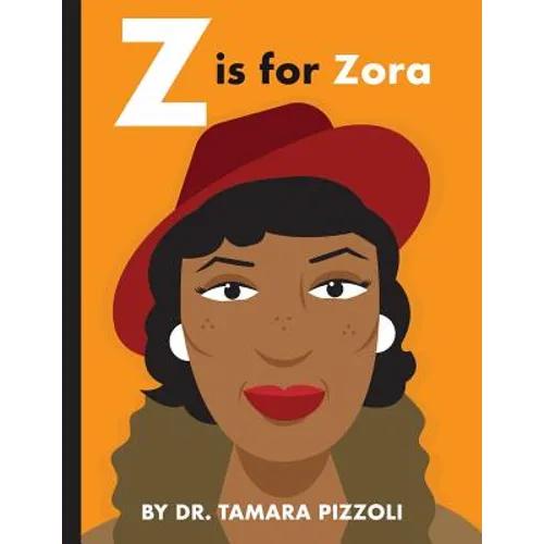Z is for Zora: An Alphabet Book of Notable Writers from Around the World - Paperback