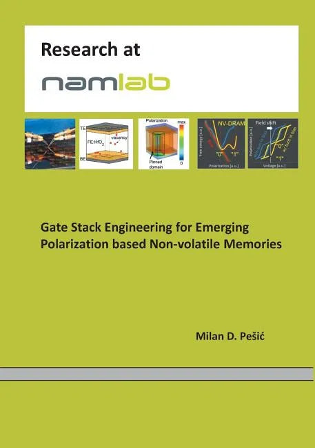 Gate Stack Engineering for Emerging Polarization based Non-volatile Memories - Paperback