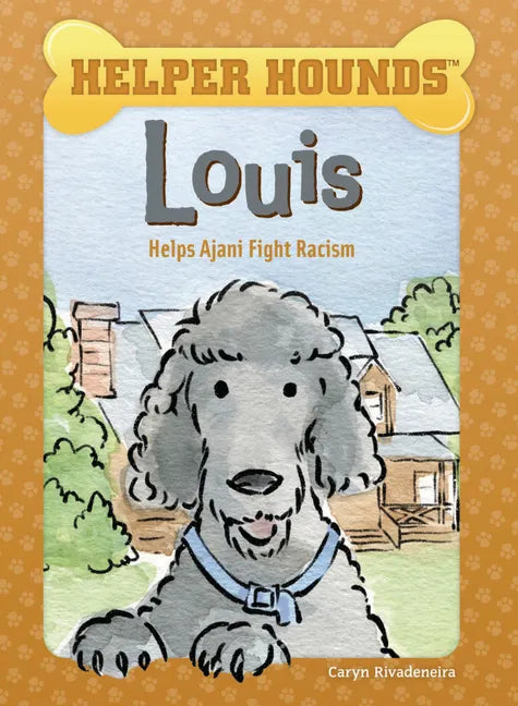 Louis Helps Ajani Fight Racism - Hardcover