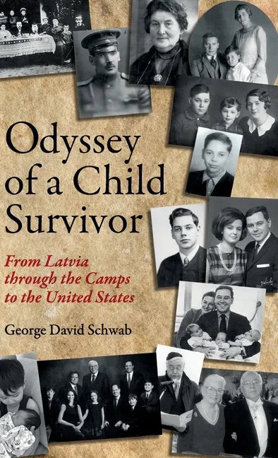 Odyssey of a Child Survivor: From Latvia Through the Camps to the United States - Hardcover
