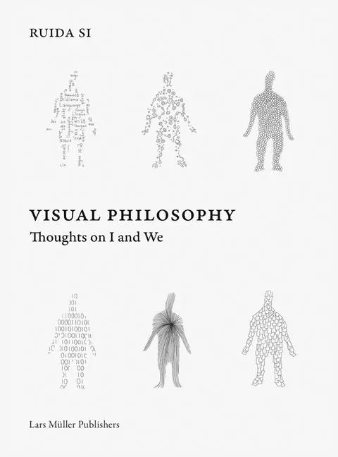 Ruida Si: Visual Philosophy: Thoughts on I and We - Paperback