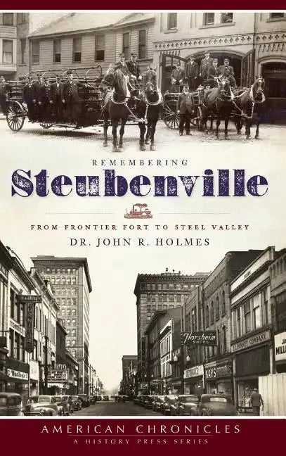 Remembering Steubenville: From Frontier Fort to Steel Valley - Hardcover