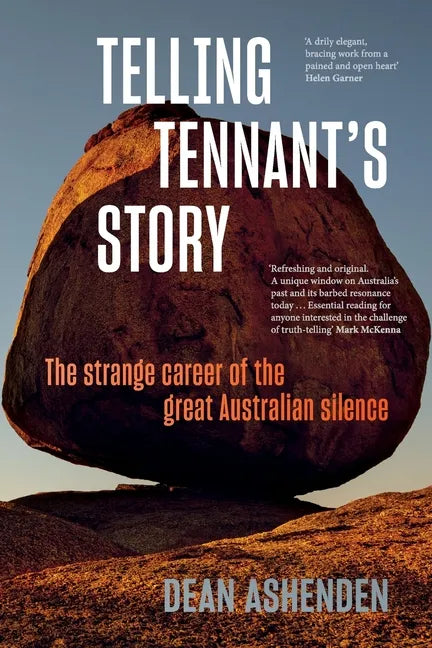 Telling Tennant's Story: The Strange Career of the Great Australian Silence - Paperback