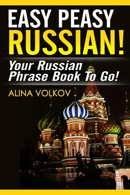 Easy Peasy Russian! Your Russian Phrase Book To Go! - Paperback