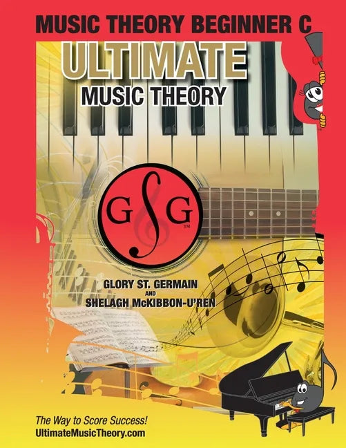 Music Theory Beginner C Ultimate Music Theory: Music Theory Beginner C Workbook includes 12 Fun and Engaging Lessons, Reviews, Sight Reading & Ear Tra - Paperback