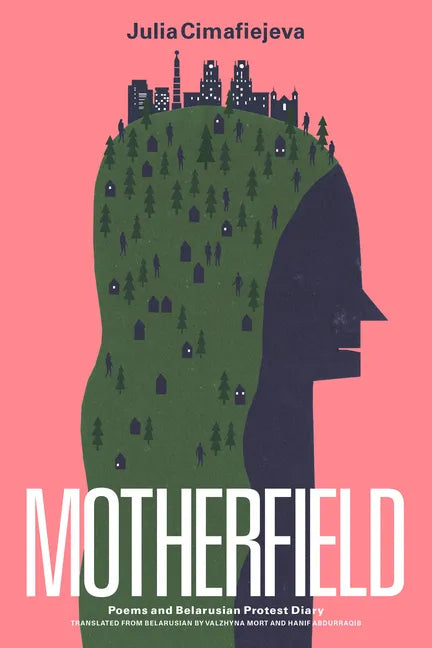 Motherfield: Poems & Belarusian Protest Diary - Paperback
