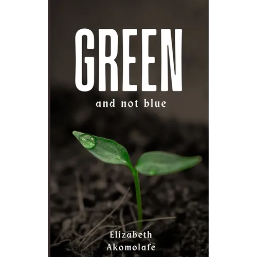 Green and not Blue - Paperback