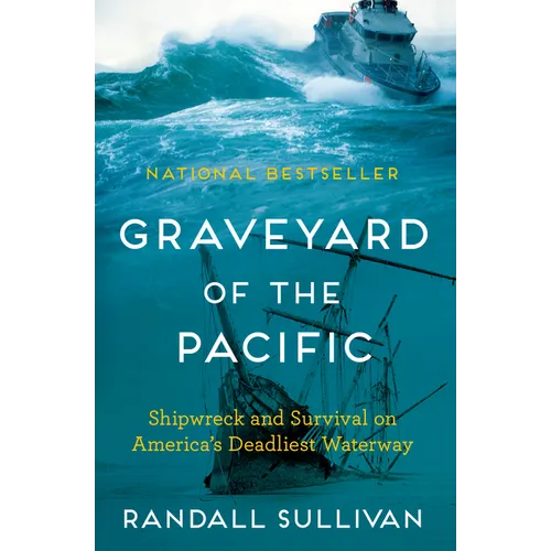 Graveyard of the Pacific: Shipwreck and Survival on America's Deadliest Waterway - Paperback