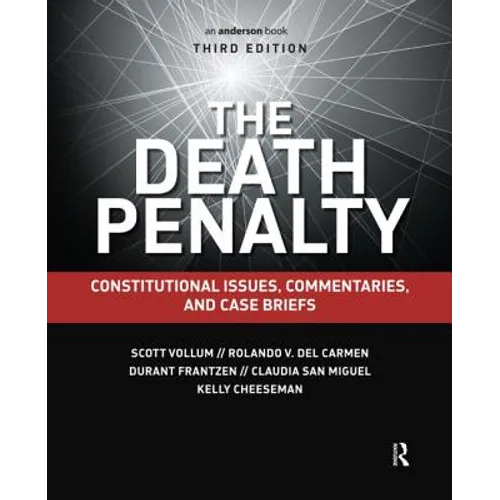 The Death Penalty: Constitutional Issues, Commentaries, and Case Briefs - Paperback