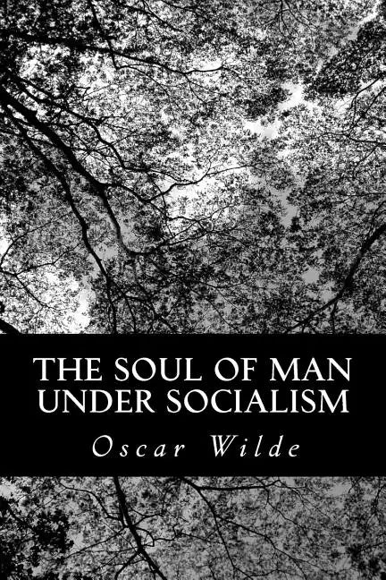 The Soul of Man Under Socialism - Paperback