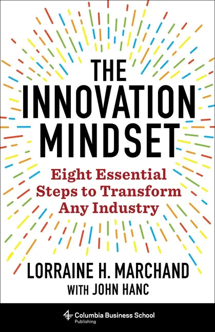 The Innovation Mindset: Eight Essential Steps to Transform Any Industry - Hardcover
